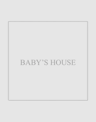 EXHIBITOR: Baby's House