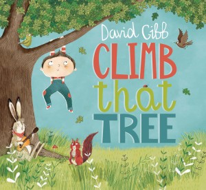 The new album, Climb That Tree, from David Gibb